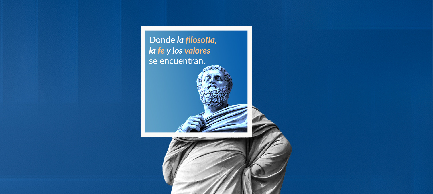Donde la filosofía, la fe y los valores se encuentran.