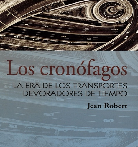 Los cronófagos: la era de los transportes devoradores de tiempo